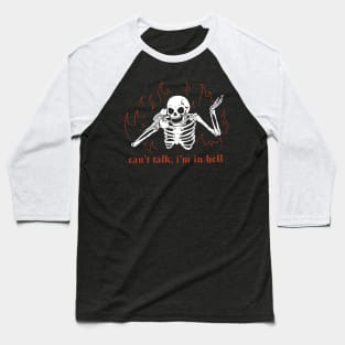 Can't Talk, In Hell Baseball T-Shirt